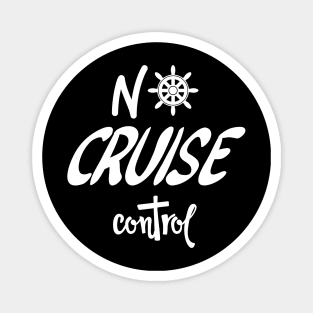 No Cruise Control - Cruise Vacation Design Magnet